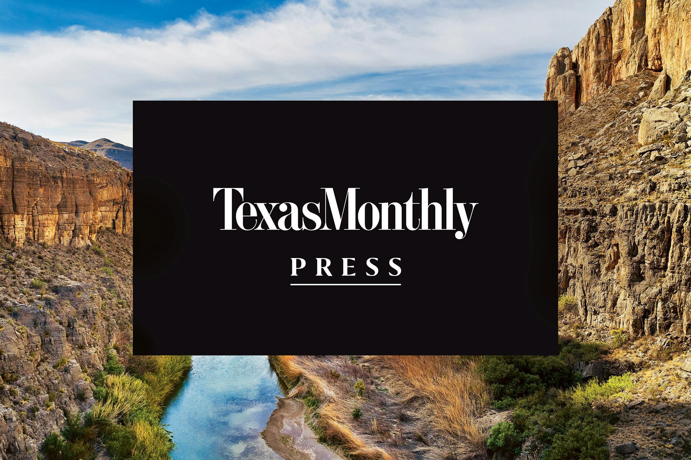 Texas Monthly Press relaunched to publish books that capture 'mythos of Texas'